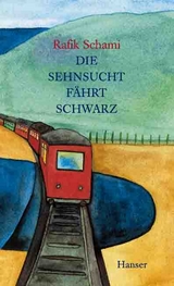 Die Sehnsucht f&auml;hrt schwarz - Rafik Schami