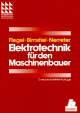 Elektrotechnik f&uuml;r den Maschinenbauer - Georg Flegel, Karl Birnstiel, Wolfgang Nerreter