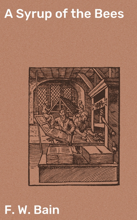 A Syrup of the Bees - F. W. Bain