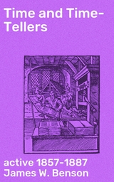 Time and Time-Tellers - James W. Benson  active 1857-1887