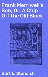 Frank Merriwell's Son; Or, A Chip Off the Old Block - Burt L. Standish
