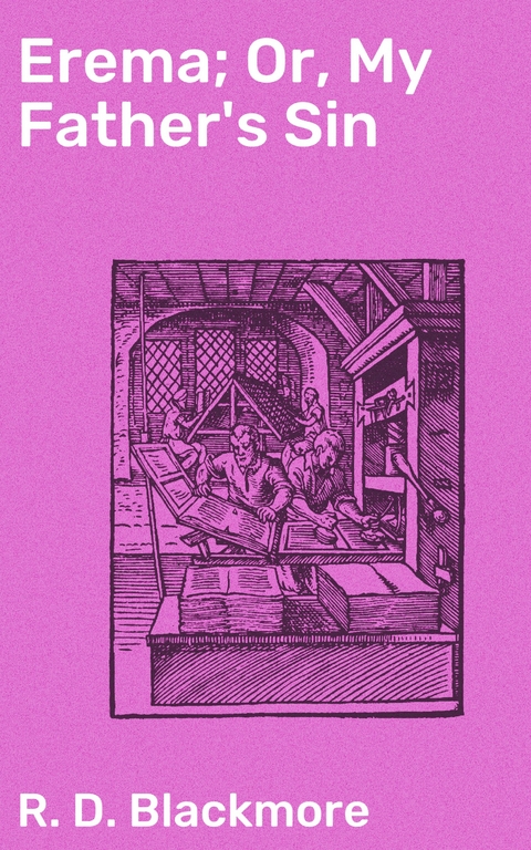 Erema; Or, My Father's Sin - R. D. Blackmore