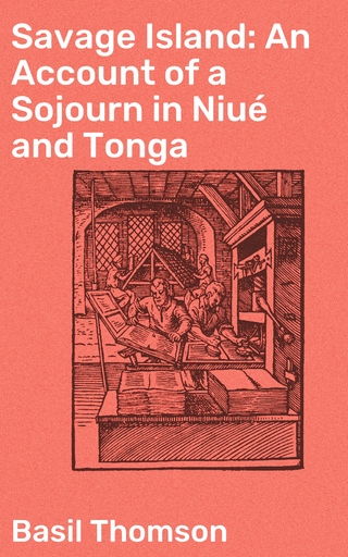 Savage Island: An Account of a Sojourn in Niué and Tonga
