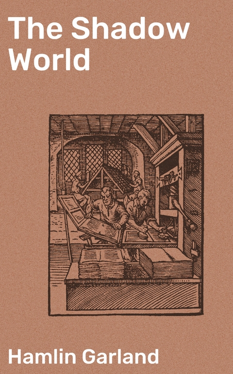 The Shadow World - Hamlin Garland