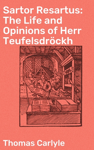 Sartor Resartus: The Life and Opinions of Herr Teufelsdröckh