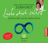 Liebe dich selbst und freu dich auf die n&auml;chste Krise - Eva-Maria Zurhorst, Wolfram Zurhorst