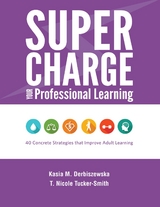Supercharge Your Professional Learning - Kasia M. Derbiszewska, T. Nicole Tucker-Smith