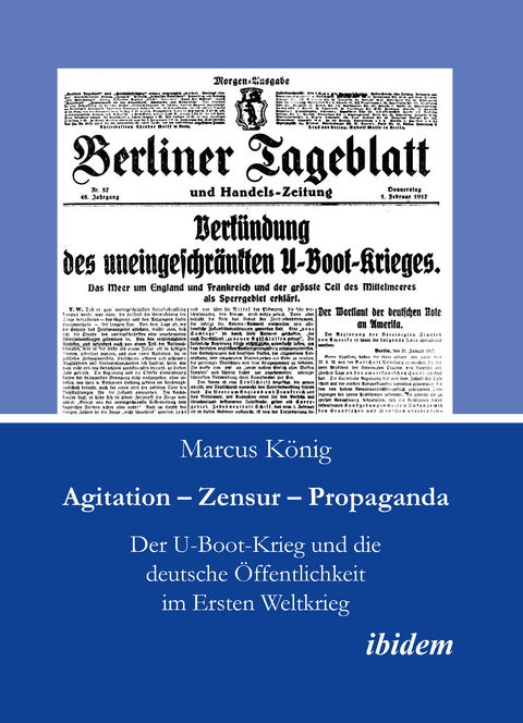 Agitation &ndash; Zensur &ndash; Propaganda - Marcus K&ouml;nig
