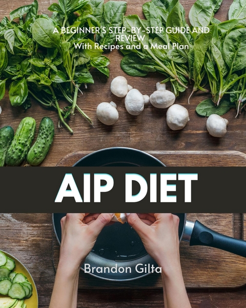 AIP (Autoimmune Protocol) Diet - Brandon Gilta