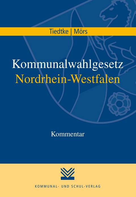 Kommunalwahlgesetz Nordrhein-Westfalen - Markus Tiedtke, Norbert M&ouml;rs