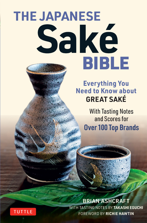Japanese Sake Bible - Brian Ashcraft, Takashi Eguchi