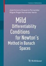 Mild Differentiability Conditions for Newton's Method in Banach Spaces - José Antonio Ezquerro Fernandez, Miguel Ángel Hernández Verón