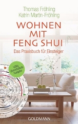Wohnen mit Feng Shui - Thomas Fr&ouml;hling, Katrin Martin-Fr&ouml;hling
