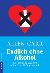 Endlich ohne Alkohol! - Allen Carr
