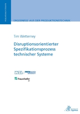 Disruptionsorientierter Spezifikationsprozess technischer Systeme - Tim Wetterney