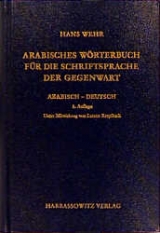 Arabisches W&ouml;rterbuch f&uuml;r die Schriftsprache der Gegenwart - Hans Wehr