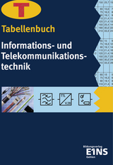 Tabellenbuch Informations- und Telekommunikationstechnik - Paul Arzberger, Linus Beilschmidt, Horst Ellerckmann, Reiner Guse, Harald Kramer, Karsten Mielke, Hartmut Schwenner, Hans-J&uuml;rgen Stobinski
