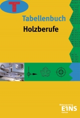 Tabellenbuch Holzberufe - Ingo D&uuml;ker, Brigitta Ehlers-Staack, Wolfgang Heer, Mathias Heerklotz, Hermann K&auml;mmler, Rainer Kemner, Ingeborg Maas, Heinz-Otto Pfingsten