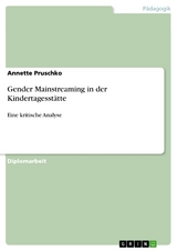 Gender Mainstreaming in der Kindertagesst&auml;tte - Annette Pruschko