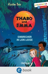 Thabo und Emma 3. Einbrecher in Lion Lodge - Kirsten Boie