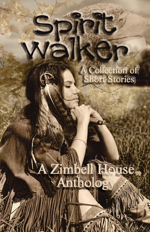 Spirit Walker - Zimbell House Publishing, Steve Carr, Max Carrey