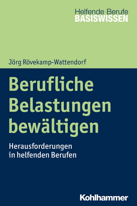 Berufliche Belastungen bew&auml;ltigen - J&ouml;rg R&ouml;vekamp-Wattendorf