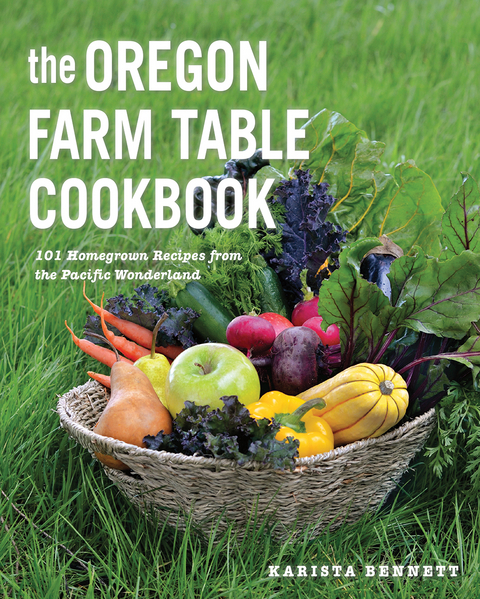 The Oregon Farm Table Cookbook - Karista Bennett