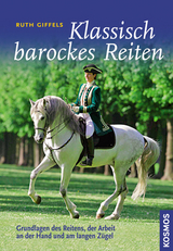 Klassisch barockes Reiten - Ruth Giffels