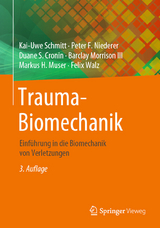 Trauma-Biomechanik -  Kai-Uwe Schmitt,  Peter F. Niederer,  Duane S. Cronin,  Barclay Morrison III,  Markus H. Muser,  Felix Wa