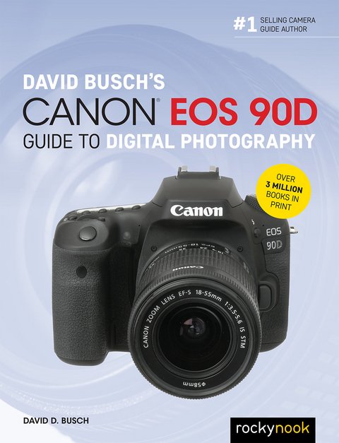David Busch's Canon EOS 90D Guide to Digital Photography - David D. Busch