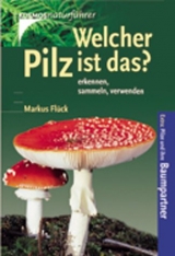 Welcher Pilz ist das? - Markus Fl&uuml;ck