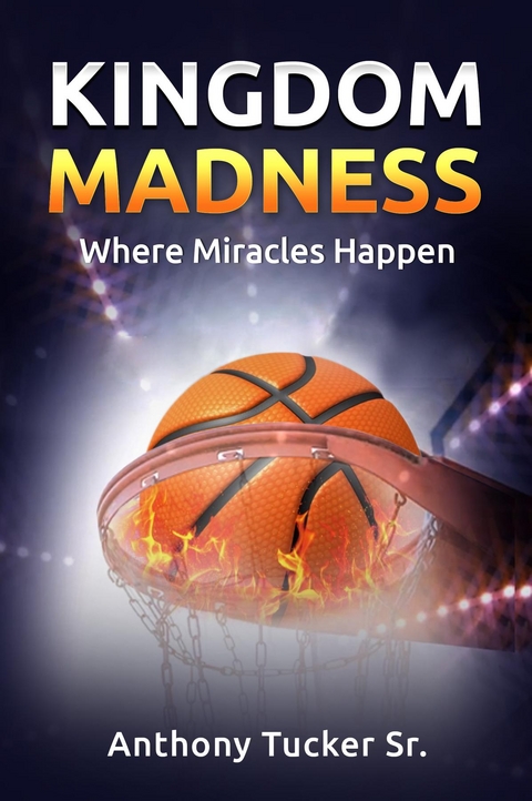 Kingdom Madness - Anthony Tucker