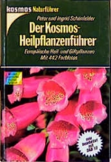 Der neue Kosmos Heilpflanzenf&uuml;hrer - Ingrid Sch&ouml;nfelder, Peter Sch&ouml;nfelder