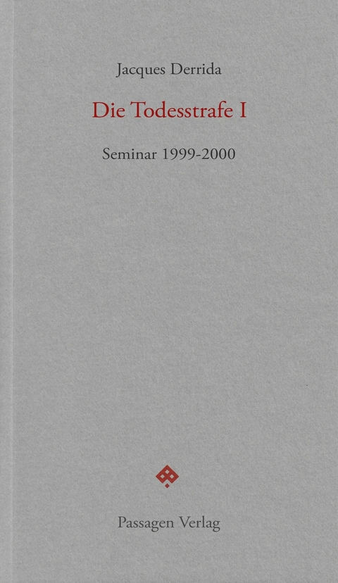 Die Todesstrafe I - Jacques Derrida