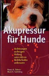 Akupressur f&uuml;r Hunde - Nancy A Zidonis, Marie K Soderberg