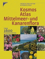Kosmos Atlas Mittelmeer- und Kanarenflora - Ingrid Sch&ouml;nfelder, Peter Sch&ouml;nfelder