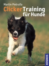 ClickerTraining f&uuml;r Hunde - Martin Pietralla