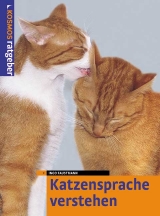 Katzensprache verstehen - Faustmann, Ingo