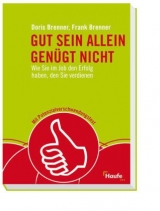 Gut sein allein gen&uuml;gt nicht - Doris Brenner, Frank Brenner