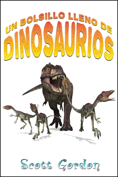 Un Bolsillo Lleno de Dinosaurios -  Scott GORDON