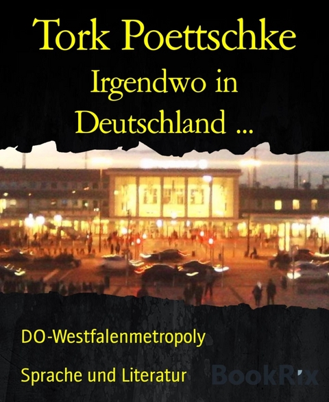Irgendwo in Deutschland ... - Tork Poettschke