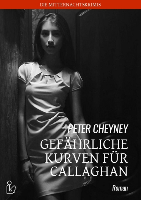 GEF&Auml;HRLICHE KURVEN F&Uuml;R CALLAGHAN - Peter Cheyney