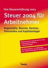 Steuer 2004 f&uuml;r Arbeitnehmer - Willi Dittmann, Gerhard Geckle, R&uuml;diger Happe, Reinhard Schnell