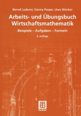 Arbeits- und &Uuml;bungsbuch Wirtschaftsmathematik - Bernd Luderer, Cornelia Paape, Uwe W&uuml;rker