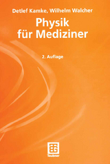 Physik f&uuml;r Mediziner - Detlef Kamke, Wilhelm Walcher