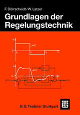 Grundlagen der Regelungstechnik - Frank D&ouml;rrscheidt, Wolfgang Latzel