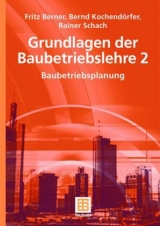 Grundlagen der Baubetriebslehre 2 - Fritz Berner, Bernd Kochend&ouml;rfer, Rainer Schach
