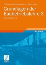 Grundlagen der Baubetriebslehre 3 - Fritz Berner, Rainer Schach, Bernd Kochendörfer