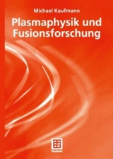 Plasmaphysik und Fusionsforschung - Michael Kaufmann