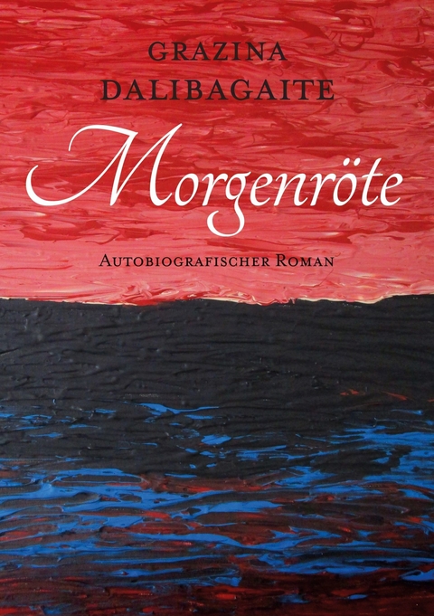 Morgenr&ouml;te - Grazina Dalibagaite